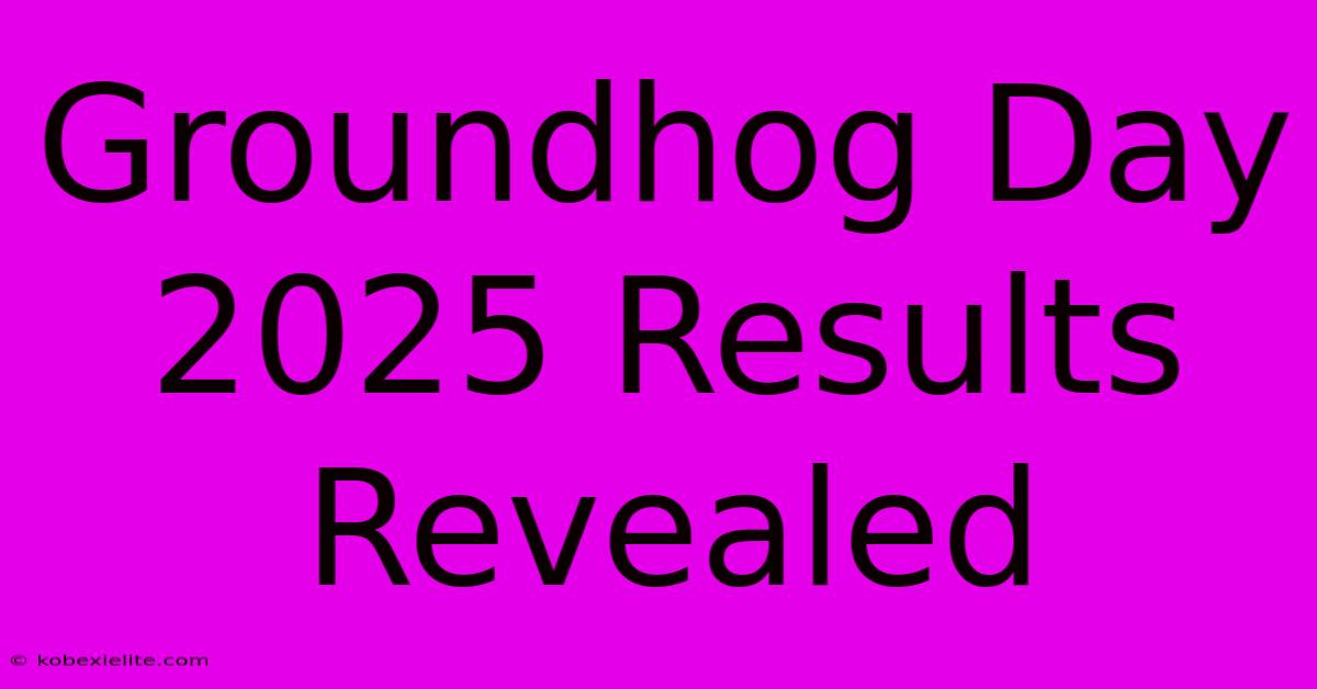 Groundhog Day 2025 Results Revealed