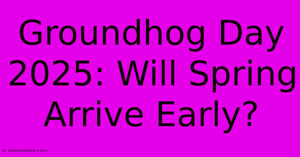 Groundhog Day 2025: Will Spring Arrive Early?