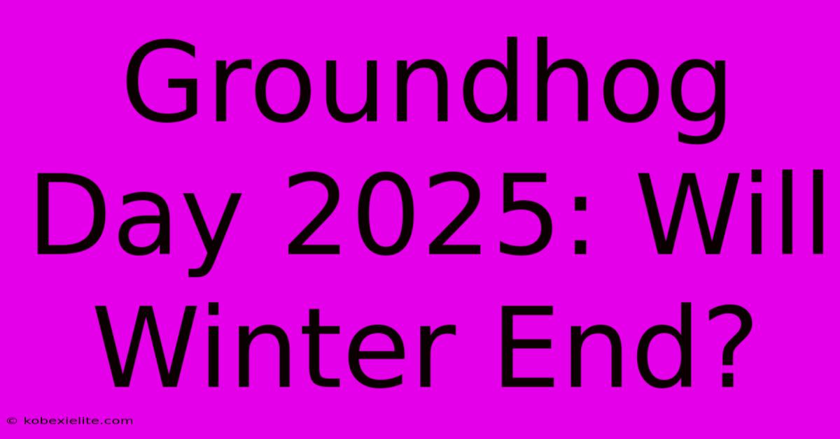 Groundhog Day 2025: Will Winter End?