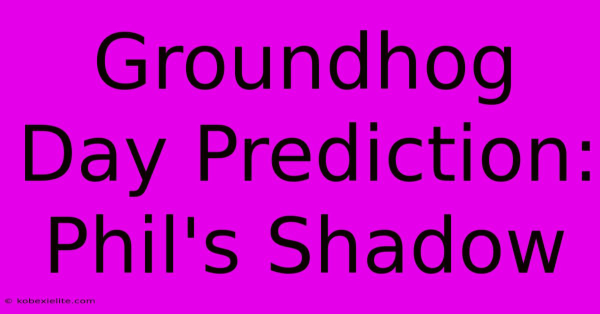 Groundhog Day Prediction: Phil's Shadow