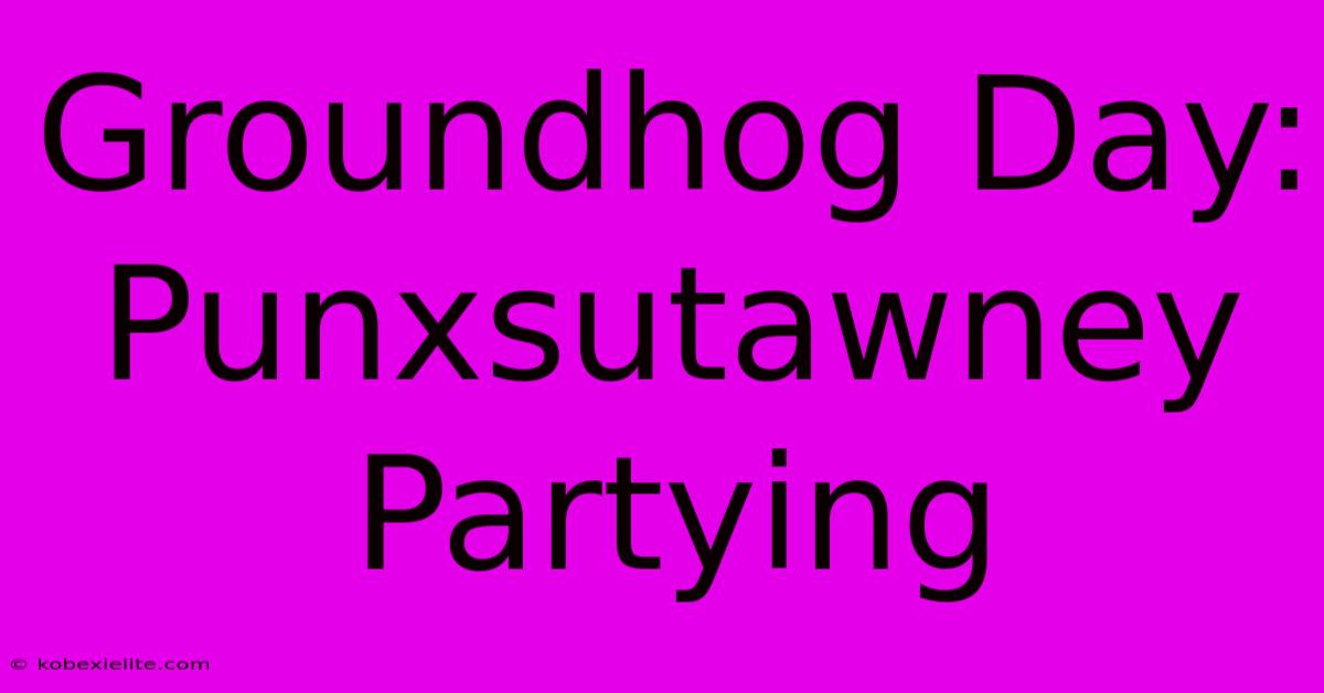 Groundhog Day: Punxsutawney Partying