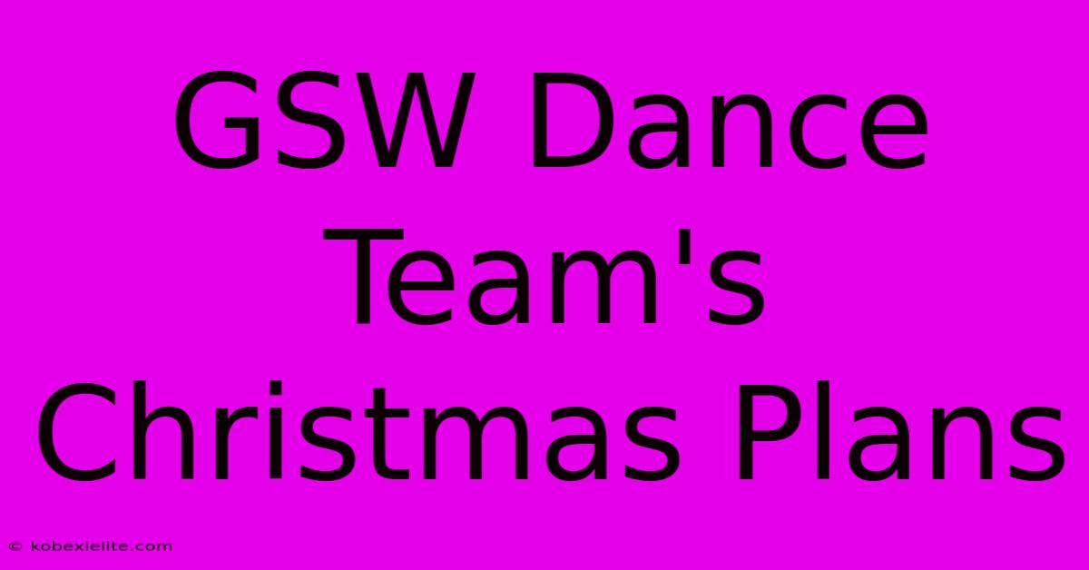 GSW Dance Team's Christmas Plans