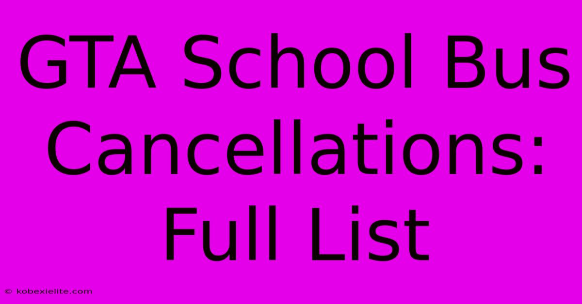 GTA School Bus Cancellations: Full List