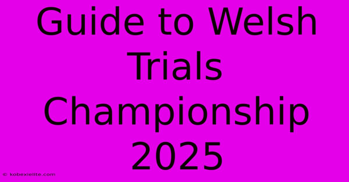 Guide To Welsh Trials Championship 2025