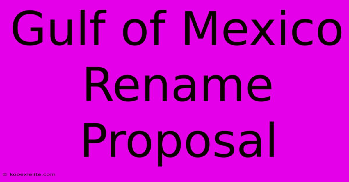 Gulf Of Mexico Rename Proposal