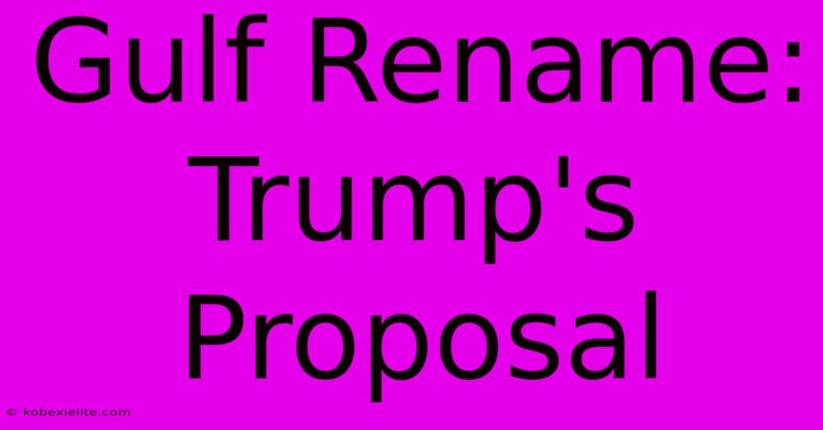 Gulf Rename: Trump's Proposal