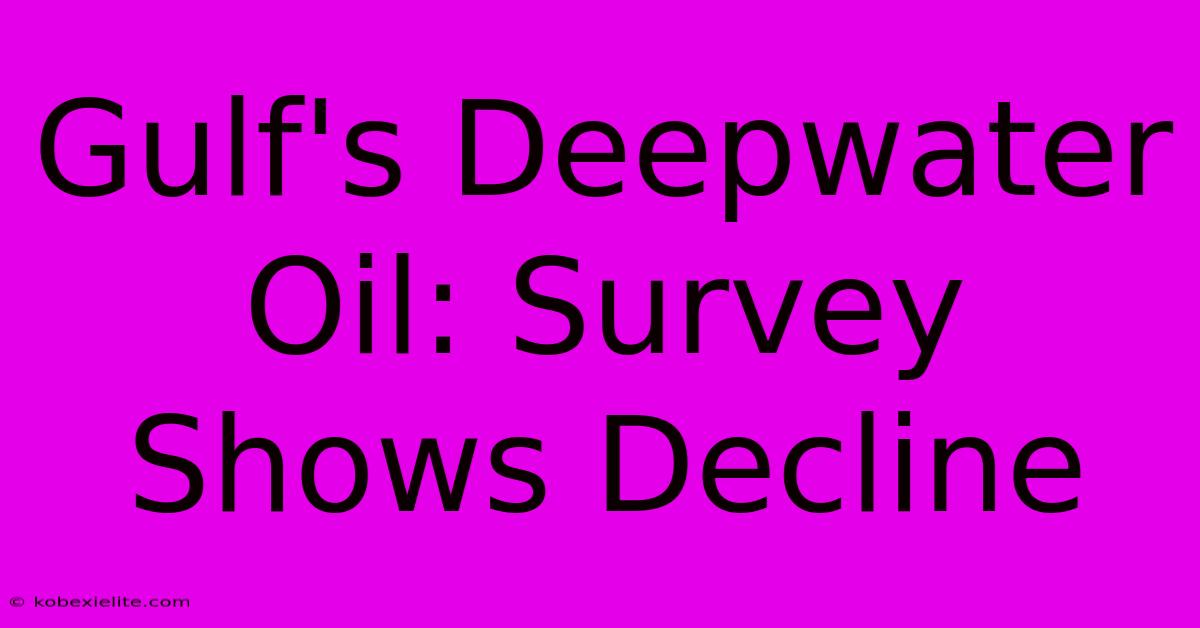 Gulf's Deepwater Oil: Survey Shows Decline