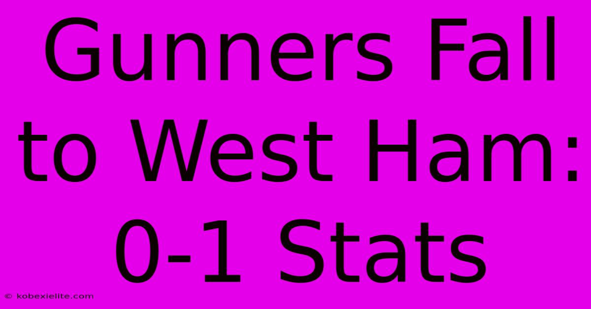 Gunners Fall To West Ham: 0-1 Stats