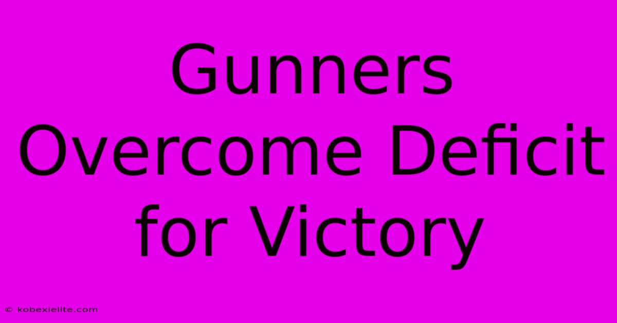 Gunners Overcome Deficit For Victory