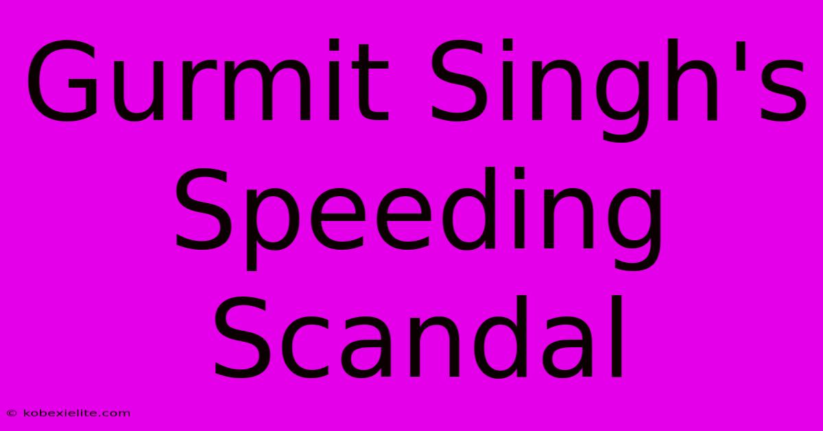 Gurmit Singh's Speeding Scandal