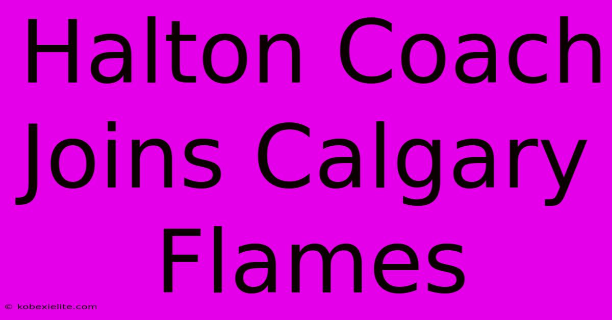 Halton Coach Joins Calgary Flames