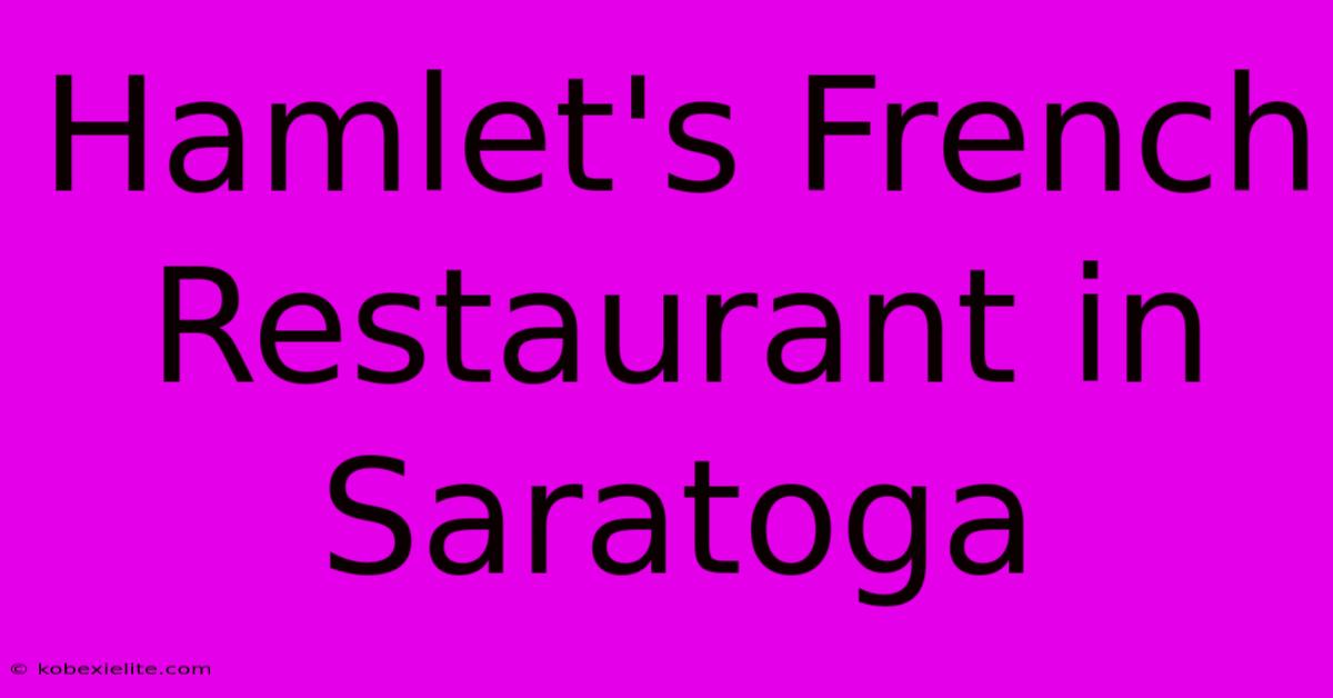 Hamlet's French Restaurant In Saratoga