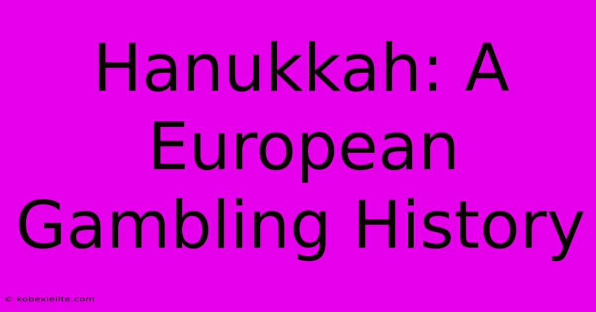 Hanukkah: A European Gambling History