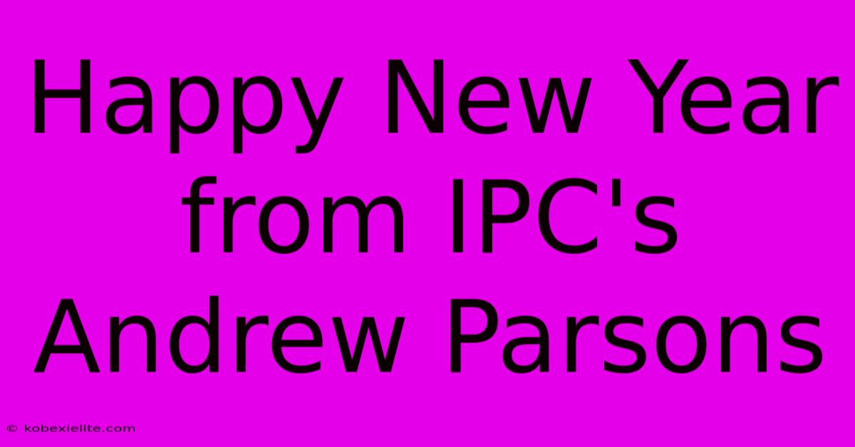 Happy New Year From IPC's Andrew Parsons