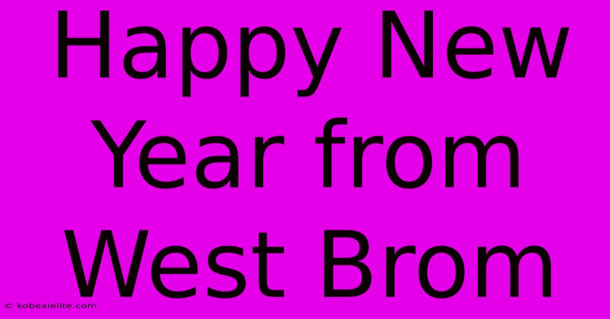 Happy New Year From West Brom