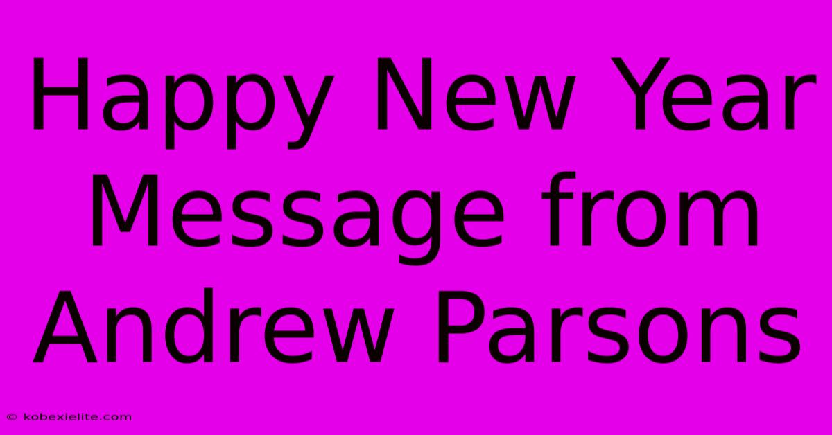 Happy New Year Message From Andrew Parsons