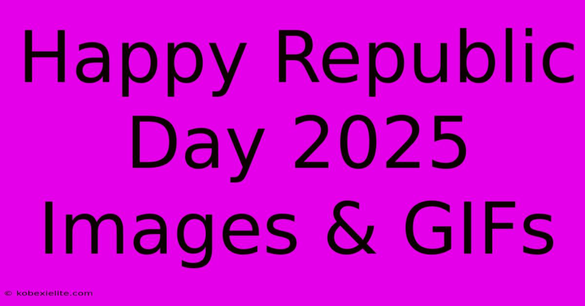 Happy Republic Day 2025 Images & GIFs