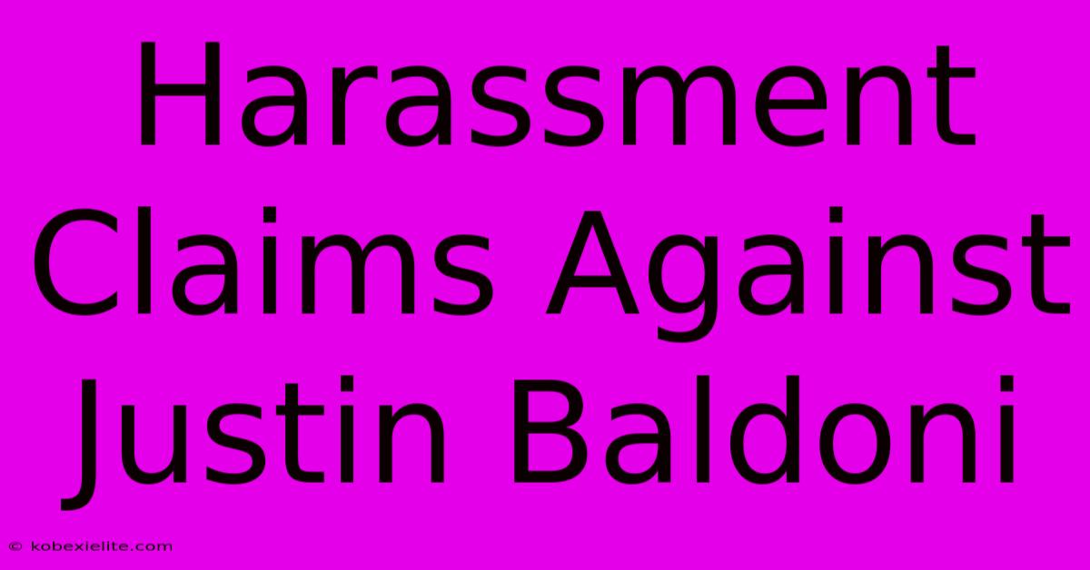 Harassment Claims Against Justin Baldoni