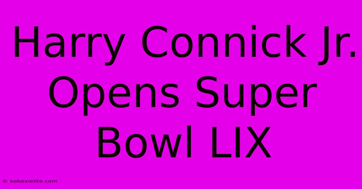 Harry Connick Jr. Opens Super Bowl LIX