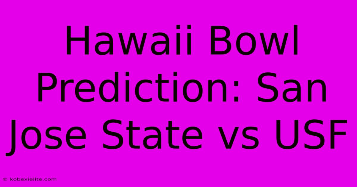 Hawaii Bowl Prediction: San Jose State Vs USF