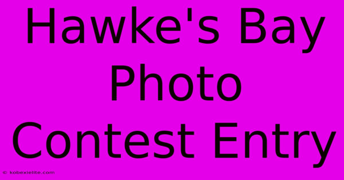 Hawke's Bay Photo Contest Entry