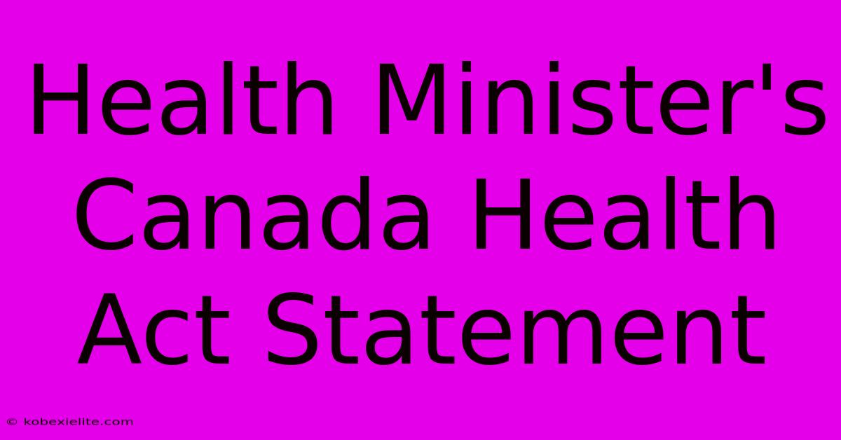 Health Minister's Canada Health Act Statement