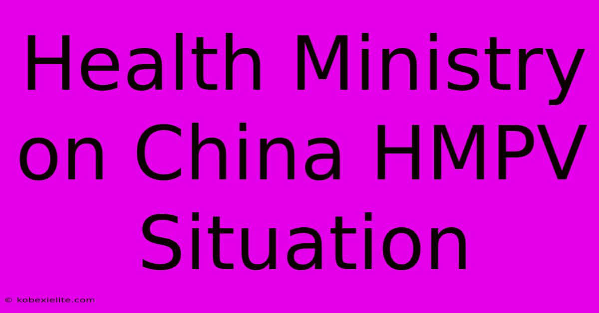 Health Ministry On China HMPV Situation