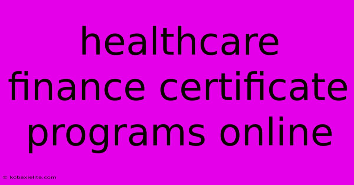 Healthcare Finance Certificate Programs Online Healthcare Finance Certificate Programs Online