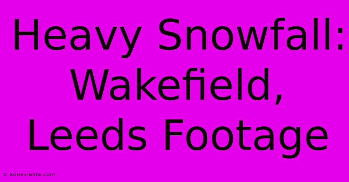 Heavy Snowfall: Wakefield, Leeds Footage