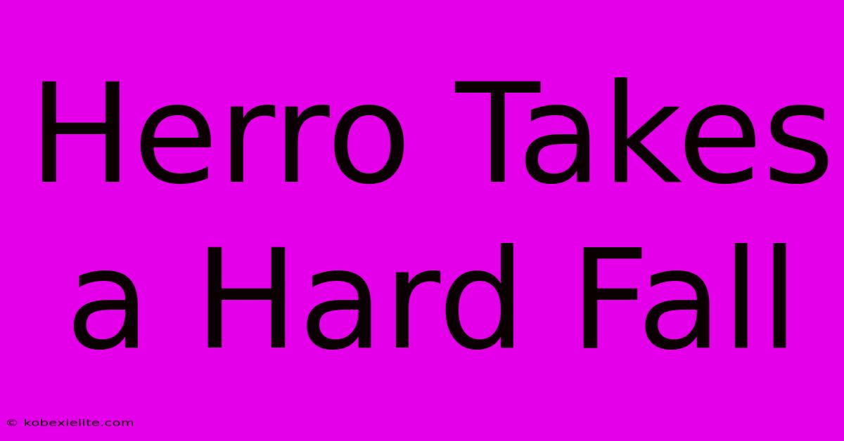 Herro Takes A Hard Fall