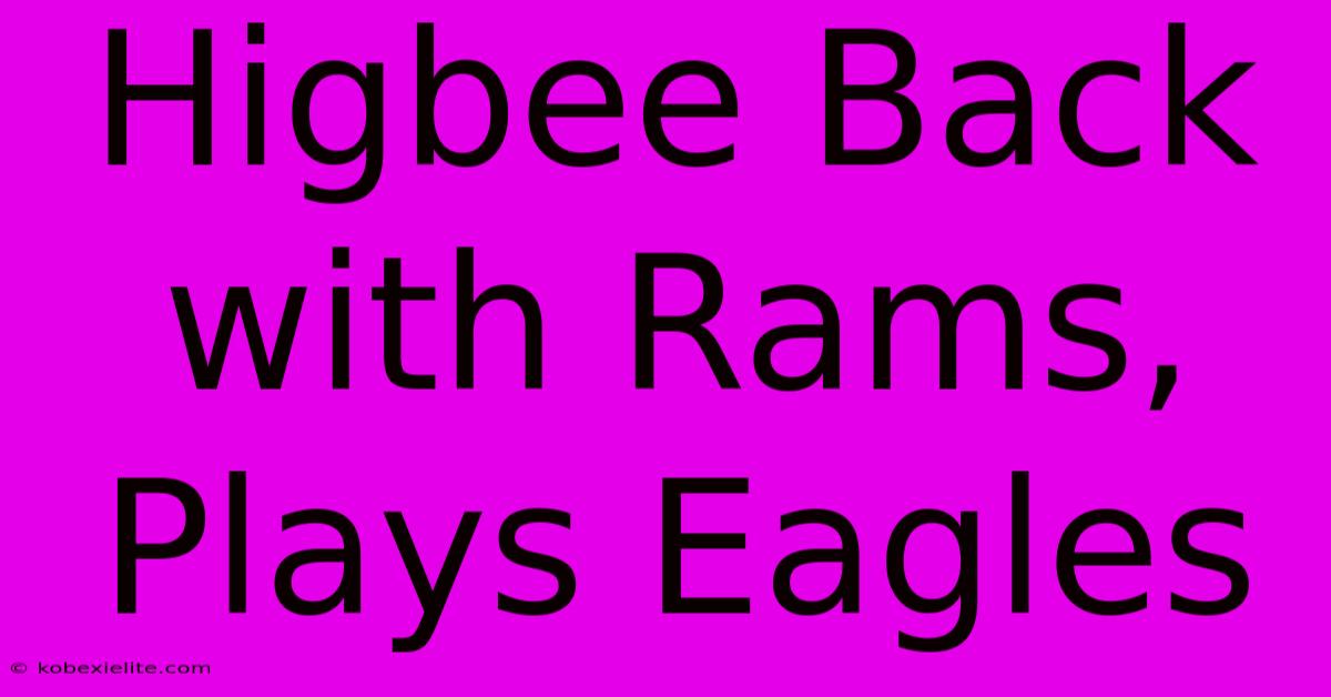 Higbee Back With Rams, Plays Eagles