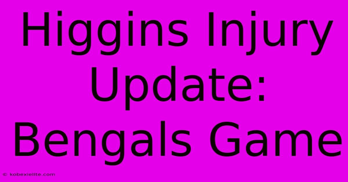 Higgins Injury Update: Bengals Game