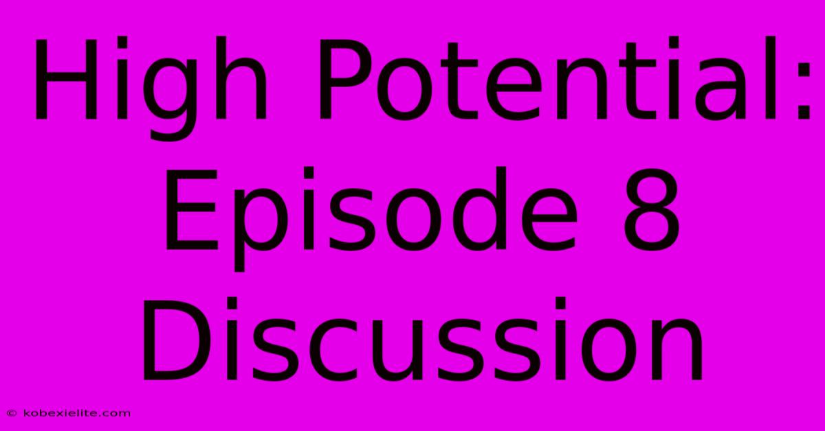 High Potential: Episode 8 Discussion