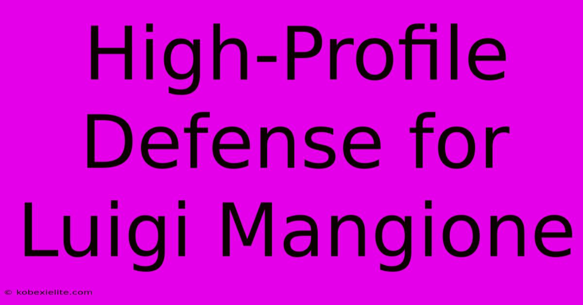 High-Profile Defense For Luigi Mangione High-Profile Defense For Luigi Mangione