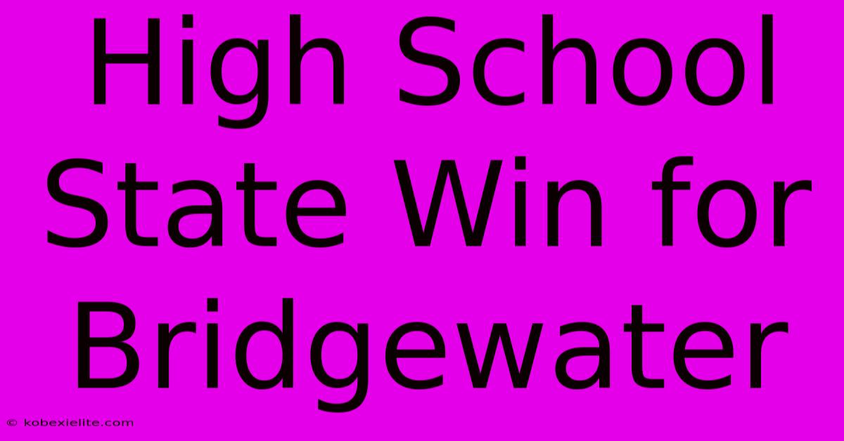 High School State Win For Bridgewater