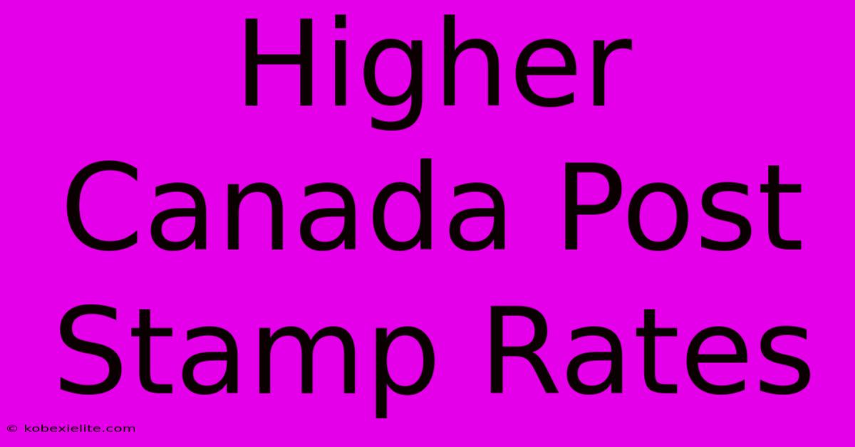 Higher Canada Post Stamp Rates