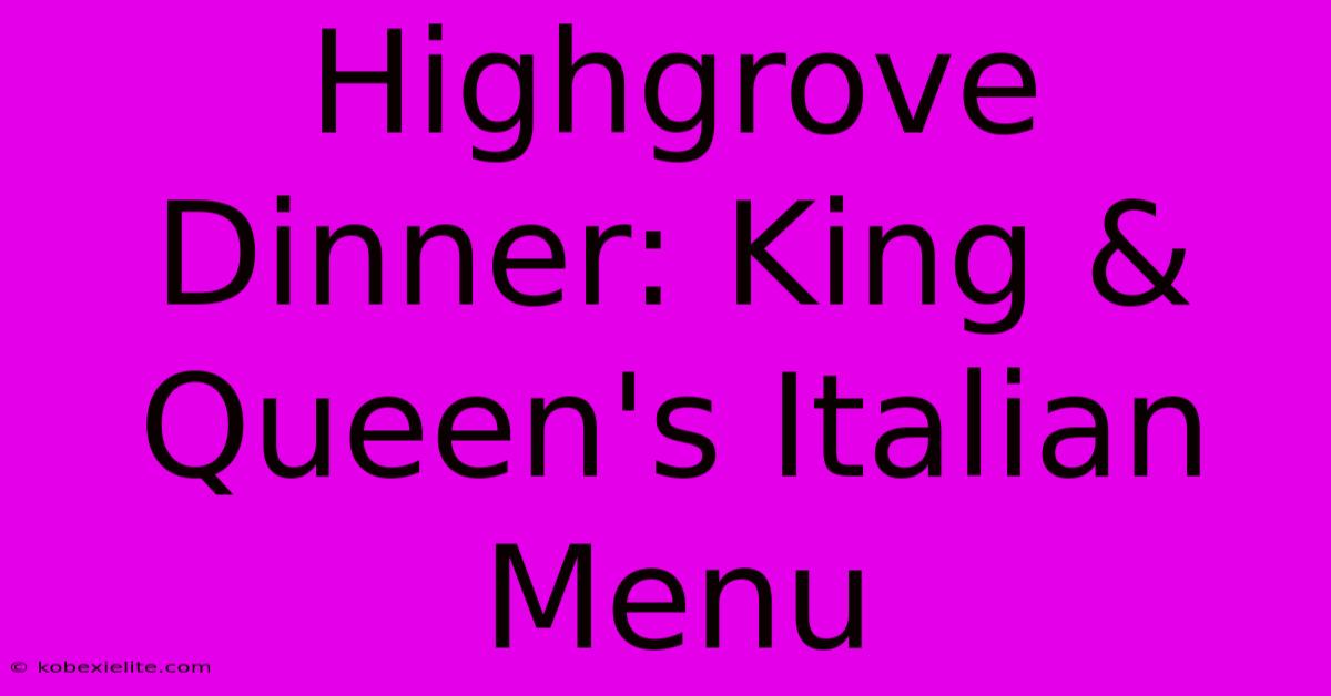 Highgrove Dinner: King & Queen's Italian Menu