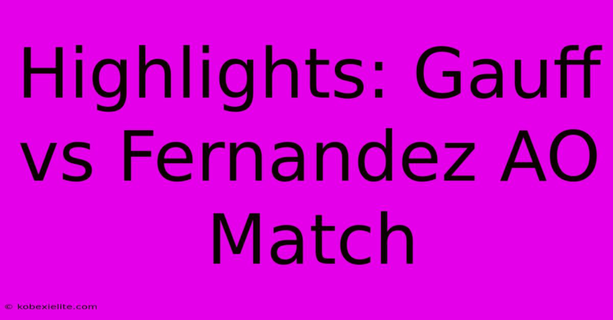 Highlights: Gauff Vs Fernandez AO Match