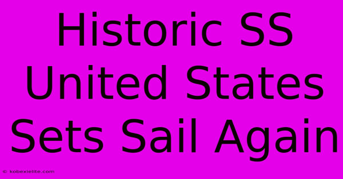 Historic SS United States Sets Sail Again