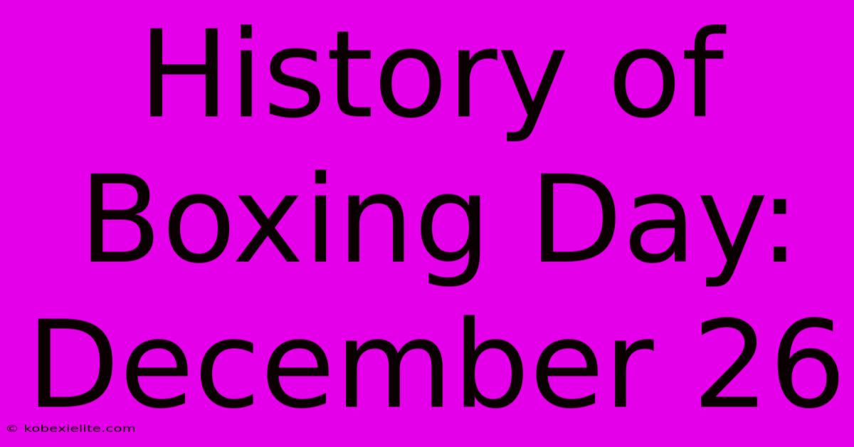 History Of Boxing Day: December 26