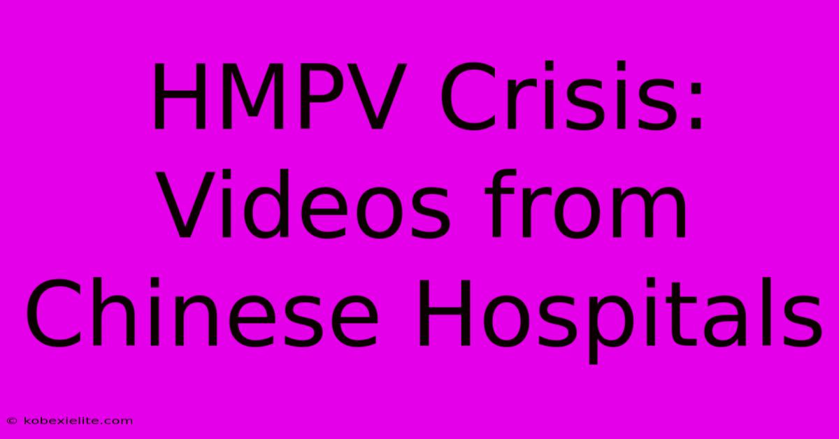 HMPV Crisis: Videos From Chinese Hospitals