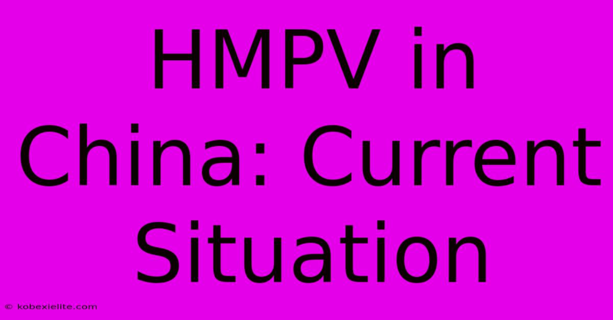 HMPV In China: Current Situation