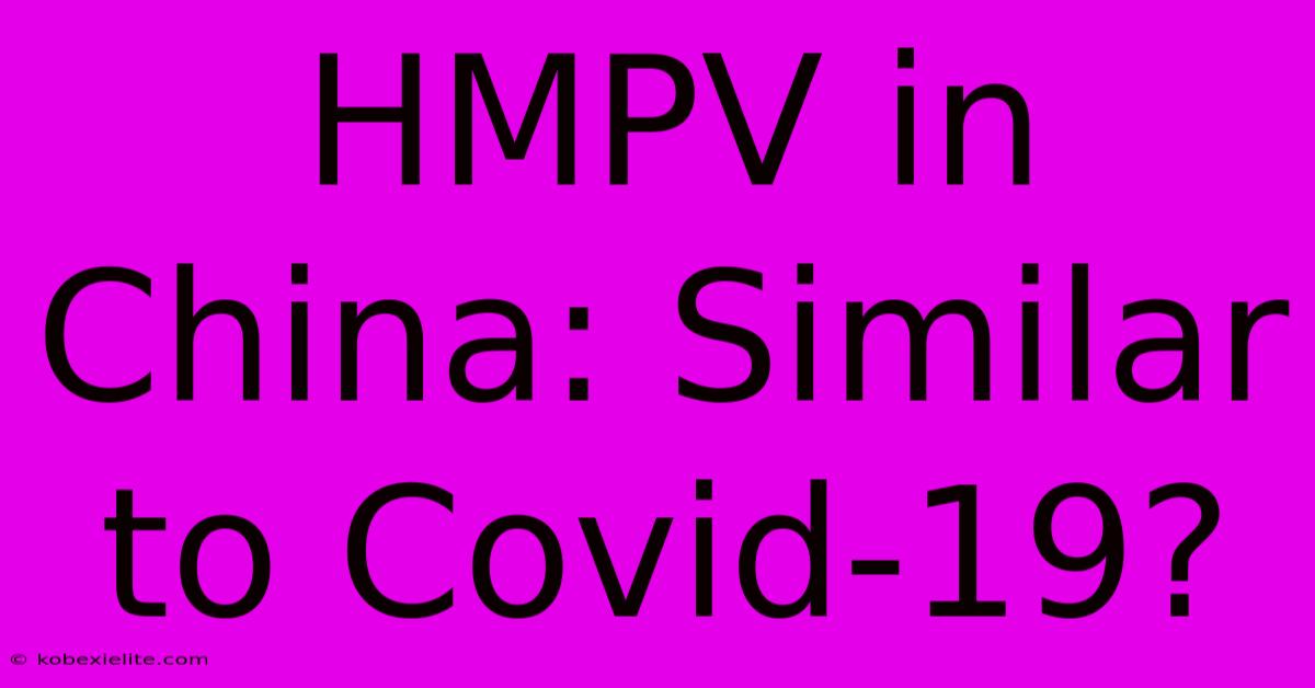 HMPV In China: Similar To Covid-19?