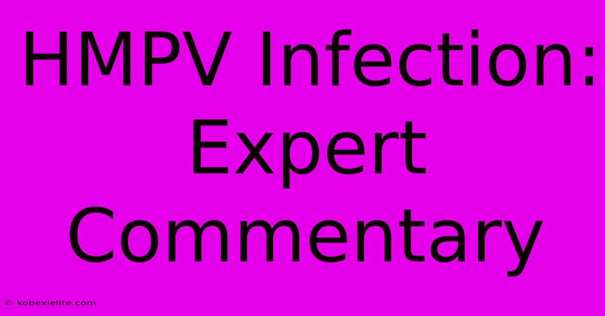 HMPV Infection: Expert Commentary