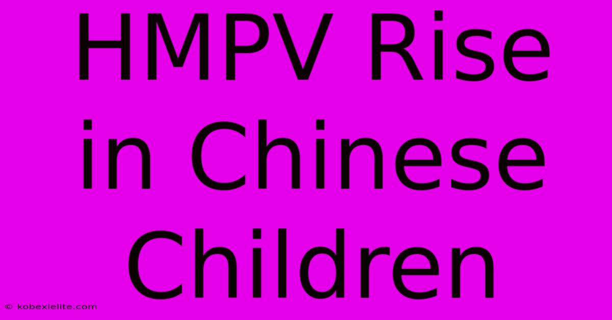 HMPV Rise In Chinese Children