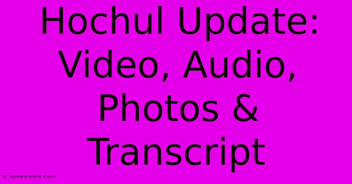 Hochul Update: Video, Audio, Photos & Transcript