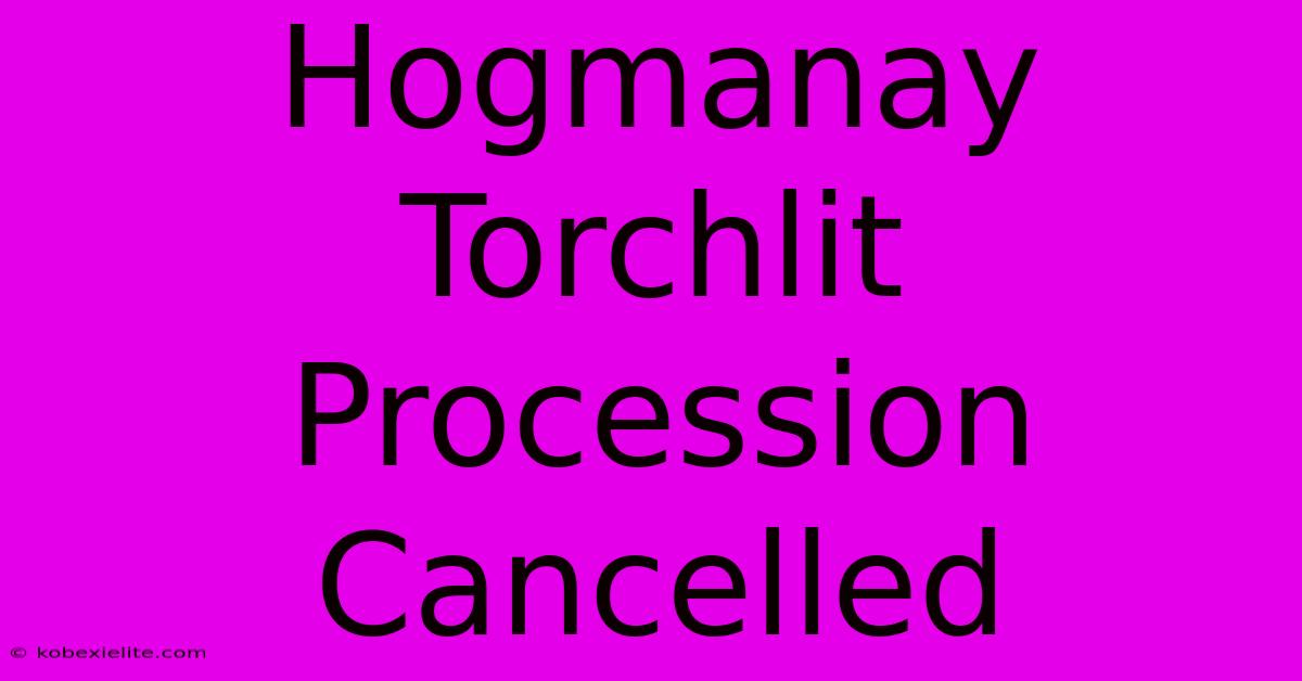 Hogmanay Torchlit Procession Cancelled