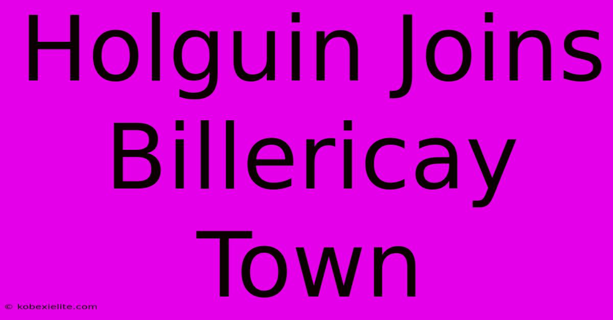 Holguin Joins Billericay Town