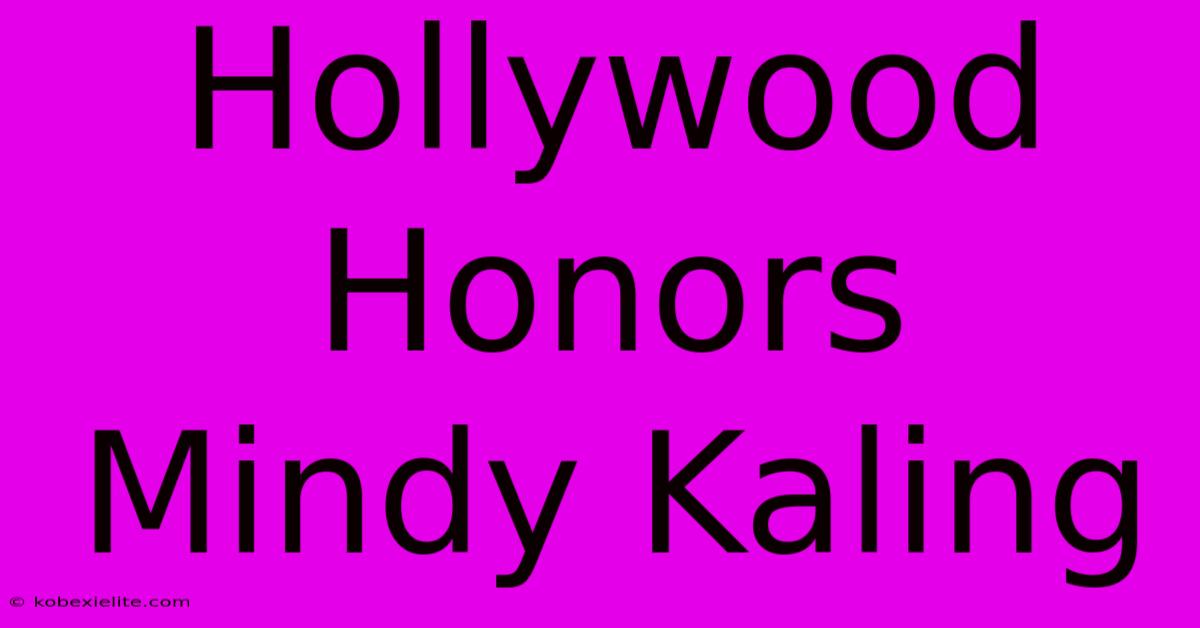 Hollywood Honors Mindy Kaling