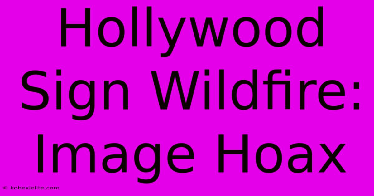 Hollywood Sign Wildfire: Image Hoax